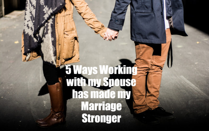 5 Ways Working With My Spouse Has Made My Marriage Stronger